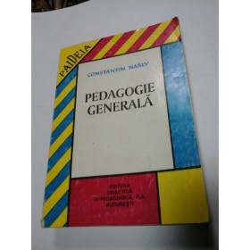 PEDAGOGIE GENERALA - CONSTANTIN NARLY